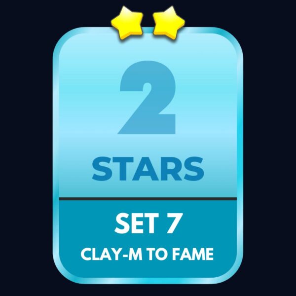 Set 7 - ⭐️2 - Clay-m to Fame